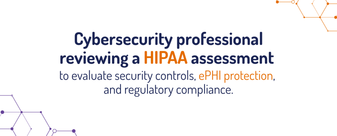 HIPAA Thumbnail Cybersecurity professional reviewing a HIPAA assessment to evaluate security controls, ePHI protection, and regulatory compliance